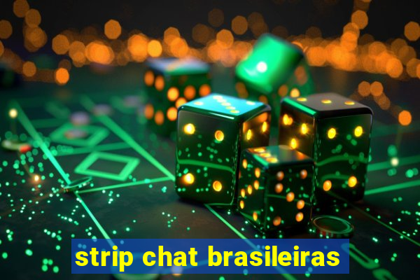 strip chat brasileiras